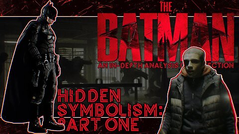 The Batman: An In-depth Analysis of Perfection | Hidden Symbolism: Part 1