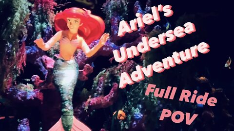 Ariel's Undersea Adventure Full Ride 2021