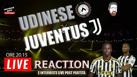 UDINESE JUVENTUS : LIVE REACTION