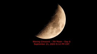 Waxing Crescent Moon Phase - September 21, 2023 9:12 PM CST (7th Moon Day 6)