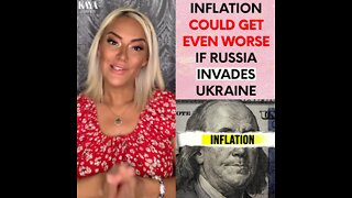 Inflation Could Get Even Worse If Russia Invades Ukraine!