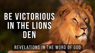 BE VICTORIOUS IN THE LIONS DEN: Episode 13 - (A Word From The Author Series)