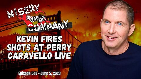 Kevin Fires Shots at Perry Caravello Live • Misery Loves Company with Kevin Brennan