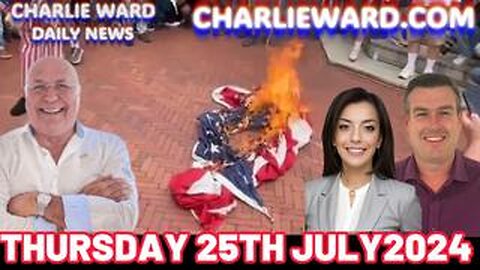 CHARLIE WARD DAILY NEWS - THURSDAY 25TH JULY 2024