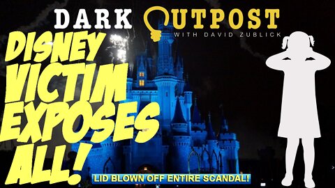 Dark Outpost 04-08-2022 Disney Victim Exposes All!