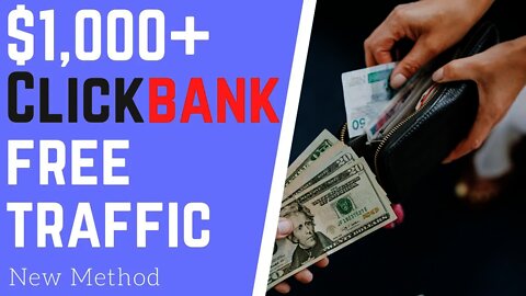 Earn $1000 A Day With This New Clickbank FREE TRAFFIC Method, Affiliate Marketing, ClickBank