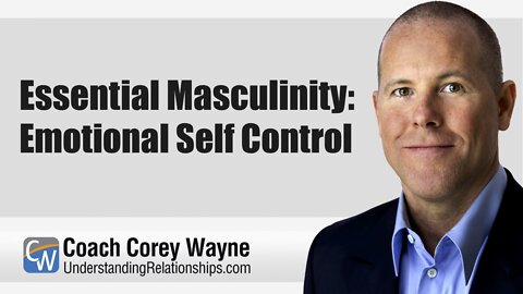 Essential Masculinity: Emotional Self Control