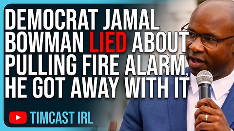 Democrat Jamal Bowman LIED About Pulling Fire Alarm, He Got Away With It