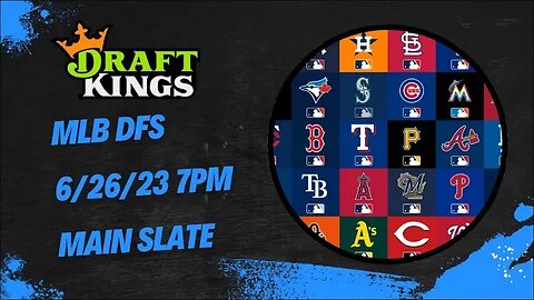 Dreams Top Picks MLB DFS Today Main Slate 6/26/23 Daily Fantasy Sports Strategy DraftKings