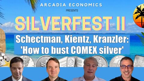 Schectman, Kientz, Kranzler: 'How to bust COMEX silver'- live from SilverFest II!🥈😎👍