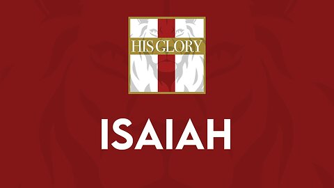 His Glory Bible Studies - Isaiah 46-49