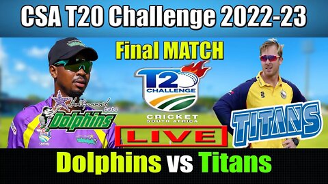 ডলফিন বনাম টাইটান লাইভ , Dolphins vs Titans live Update , DOL vs TIT Live t20 , CSA T20 FINAL LIVE