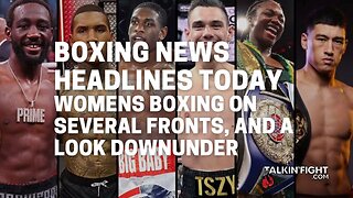 Womens Boxing on several fronts, and a look Downunder