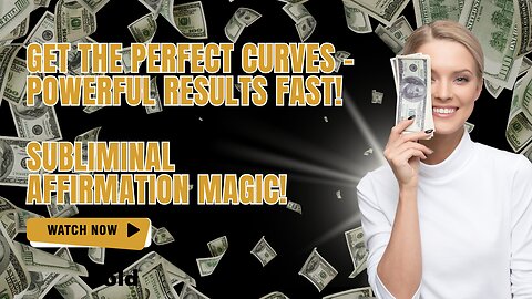 Get the Perfect Curves - POWERFUL RESULTS FAST! Subliminal Affirmation Magic!