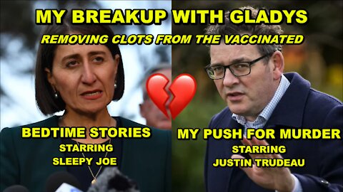 REMOVING CLOTS FROM THE VACCINATED - MY BREAKUP WITH GLADYS - IS ANYBODY AWAKE YET?