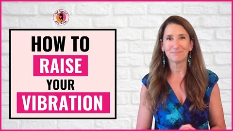 Top 4 Ways to Raise Your Vibration