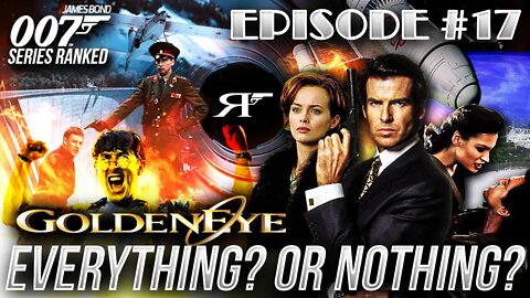 GoldenEye | James Bond 007 Movies #RANKED Ep. 17