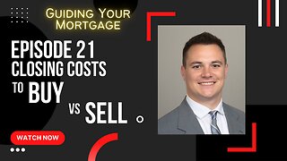 Episode 21: Closing Costs to Buy vs. Sell