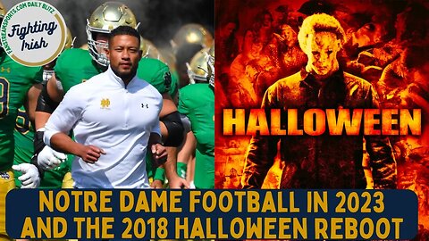 #NotreDame Football in 2023 and the #Halloween2018 Reboot | #FightingIrishDailyBlitz