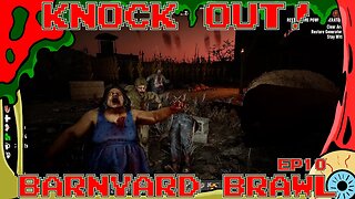 Knock Out! Episode 10 - Barnyard Brawl - 7 Days to Die Alpha21