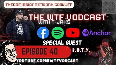 THE WTF VODCAST EPISODE 40 with F.O.T.Y