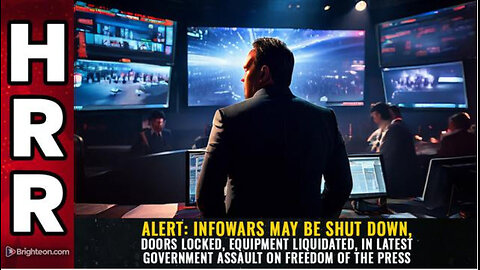 ALERT: InfoWars may be SHUT DOWN, doors locked, equipment liquidated...