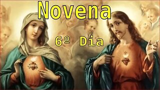 6º DIA DA NOVENA DOS SAGRADOS CORAÇÕES DE JESUS E MARIA