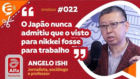 Angelo Ishi: O Japão nunca admitiu que o visto para nikkei fosse para trabalho