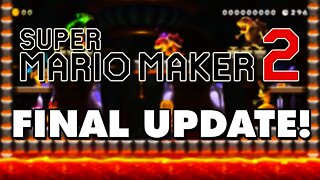 Super Mario Maker 2 FINAL UPDATE ANNOUNCED!