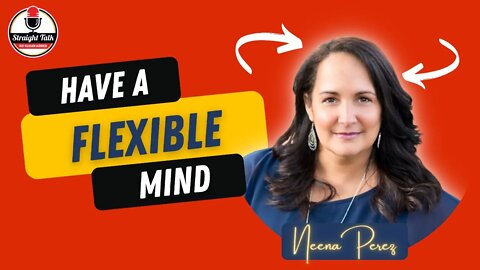 Having a Flexible Mind with Neena Perez