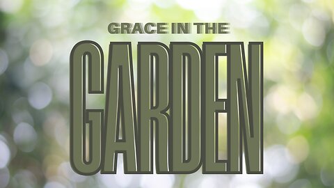 Grace In the Garden