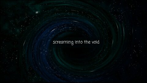 Screaming Into The Void #99