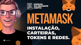 Metamask: Como usar, instalar, adicionar diferentes tokens e blockchains