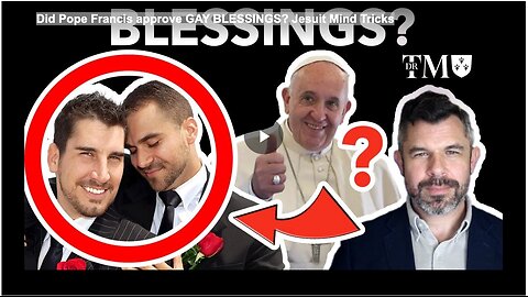 Did Pope Francis approve GAY BLESSINGS? Jesuit Mind Tricks