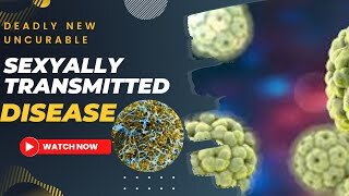 Deadly Uncureable STD || Protect Yourself From Mycoplasma Genitalium