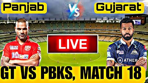 WATCH: A MUST-SEE IPL 18th Match with GT vs PBKS - LIVE Now!