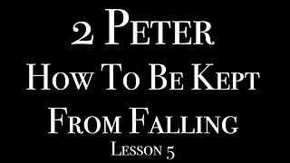 2 PETER LESSON 5 CHAPTER 2:10B-22