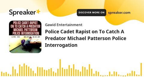 Police Cadet Rapist on To Catch A Predator Michael Patterson Police Interrogation