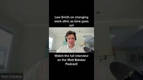 Law Smith on Changing Work Ethic as Time Goes On #shorts