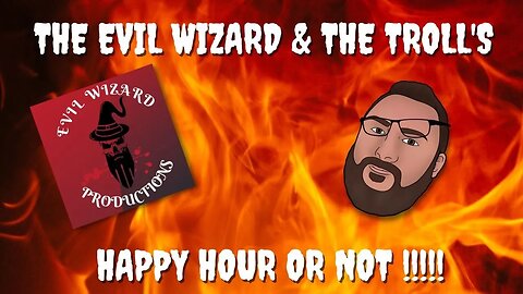 The Evil Wizard & The Troll's Happy Hour or not #6