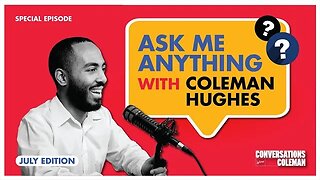 Ask Me Anything with Coleman Hughes | Special Episode