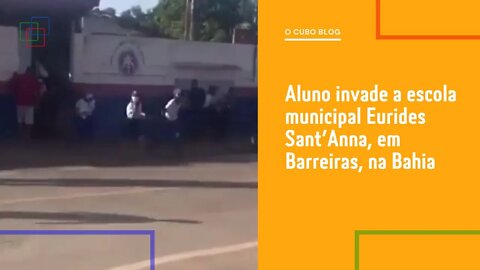 Aluno invade a escola municipal Eurides Sant’Anna, em Barreiras, na Bahia