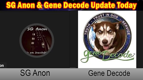 SG Anon & Gene Decode Update Today: "Discussion w/ Capt Kyle, Gene Decode, SG Anon and More"