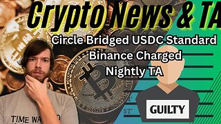 Circle Bridged USDC Standard, Binance Charged, Nightly TA EP409 11/21/23 #crypto #cryptocurrency