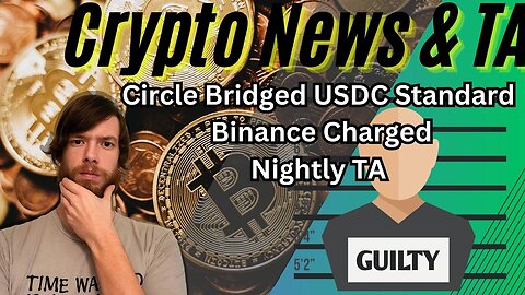 Circle Bridged USDC Standard, Binance Charged, Nightly TA EP409 11/21/23 #crypto #cryptocurrency