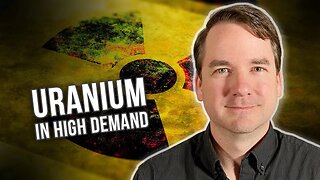 Record Uranium Demand Is Bankrupting World Energy Supplies