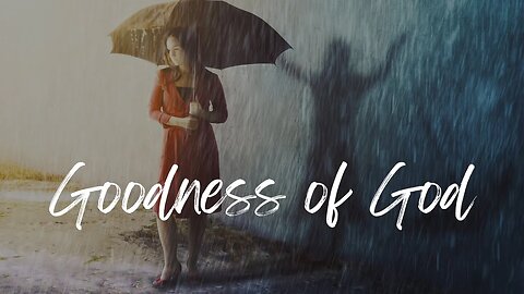 Goodness of God (song)