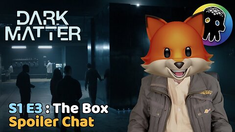 Dark Matter S1:E3 - The Box - Spoiler Chat (Review)