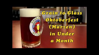 Grain to Glass Oktoberfest (Märzen) in Under a Month