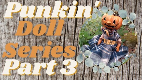 Punkin' Doll Series - Episode 3